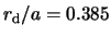 $r_{\rm d}/a = 0.385$