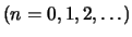 $(n = 0, 1, 2, \ldots)$