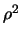 $\rho^2$